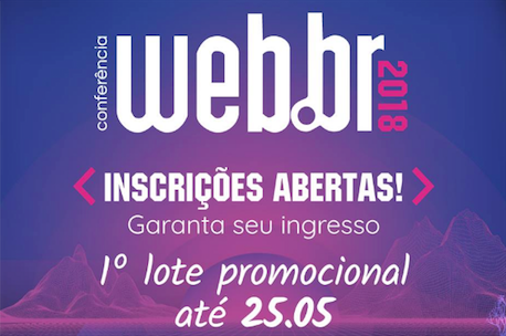 Já estão abertas as inscrições para a 10a Conferência Web.br